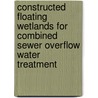 Constructed floating wetlands for combined sewer overflow water treatment door A. van de Moortel