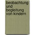 Beobachtung und begleitung von Kindern