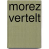 Morez vertelt by Kristin Van den Eynde