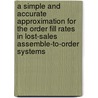 A simple and accurate approximation for the order fill rates in lost-sales Assemble-To-Order systems by R. Gulu