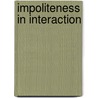 Impoliteness in Interaction by D. Bousfield