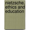 Nietzsche, Ethics and Education door P. Fitzsimins