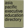 Asia Pacific Executive Education Directory door Y. Kuijsters