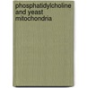 Phosphatidylcholine and yeast mitochondria by M.J.F.W. Janssen