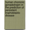 Human chorionic gonadotropin in the prediction of persistent trophoblastic disease door L.G.W. Kerkmeijer