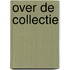 Over de collectie