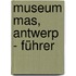 Museum Mas, Antwerp - Führer