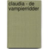 Claudia - De vampierridder door P. Mills