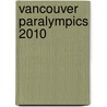 Vancouver Paralympics 2010 door J. Rijpstra