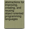 Abstractions for improving, creating, and reusing object-oriented programming languages door M. van Dooren