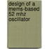Design Of A Mems-based 52 Mhz Oscillator