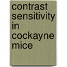 Contrast Sensitivity in Cockayne Mice door M. Spoor