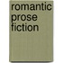 Romantic Prose Fiction