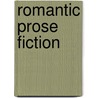 Romantic Prose Fiction door M. Engel