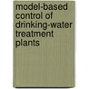 Model-based control of drinking-water treatment plants door K.M. van Schagen