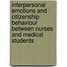 Interpersonal emotions and citizenship behaviour between nurses and medical students by P.D. Veeloo