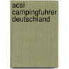 Acsi Campingfuhrer Deutschland door Acsi