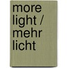 More Light / Mehr Licht door Bô Yin Râ
