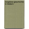 Torgelow-Geschichte in Bildern door B. Albrecht