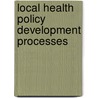 Local health policy development processes by M. Hoeijmakers