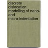 Discrete Dislocation Modelling of Nano- and Micro-Indentation by A. Widjaja