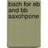 Bach for Eb and Bb Saxohpone