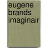 Eugene Brands imaginair by Hans den Hartog Jager