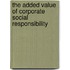 The added value of corporate social responsibility