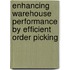 Enhancing Warehouse Performance by Efficient Order Picking