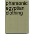 Pharaonic Egyptian Clothing