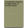A Pragmatic Analysis of Legal Proffs of Criminal Intent by S. Azuelos-Atias