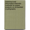 Statistical and Information-Theoretic Methods for Power Analysis on Embedded Cryptography by Benedikt Gierlichs