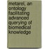 Metarel, an ontology facilitating advanced querying of biomedical knowledge