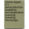 Heavily Doped Iii-v Semiconductors Studied By Low-temperature Scanning Tunneling Microscopy door R. De Kort