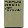 Mesenchymal stem cells in organ transplantation by M.J. Crop