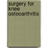 Surgery for knee osteoarthritis