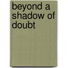 Beyond a shadow of doubt door F.J.M. Grosfeld