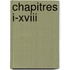 Chapitres I-xviii
