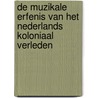 De muzikale erfenis van het Nederlands koloniaal verleden by R. Spoorman