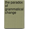 The Paradox of Grammatical Change door U. Detges