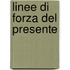 Linee di forza del presente