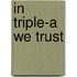 In triple-A we trust