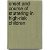 Onset and course of stuttering in high-risk children door S.A.M. Kloth
