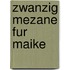 Zwanzig Mezane fur Maike