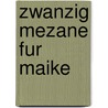 Zwanzig Mezane fur Maike by B. Rensink