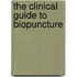 The clinical guide to biopuncture