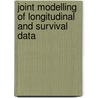 Joint modelling of longitudinal and survival data by D. Rizopoulos