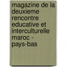 Magazine de la deuxieme rencontre educative et interculturelle Maroc - Pays-Bas by Youssef Nait Belaid