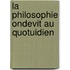 La philosophie ondevit au quotuidien