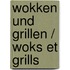 Wokken und Grillen / Woks et Grills